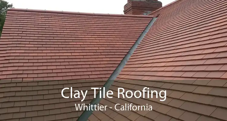 Clay Tile Roofing Whittier - California