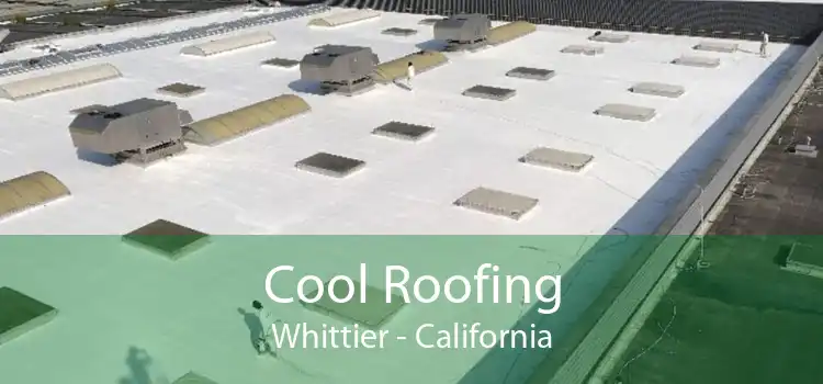 Cool Roofing Whittier - California
